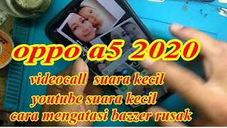 OPPO A5 2020 SPEAKER DERING PROBLEM, SUARA MUSIK KECIL KRESEK KRESEK  OPPO A5 2020 BONGKAR OPPO A5