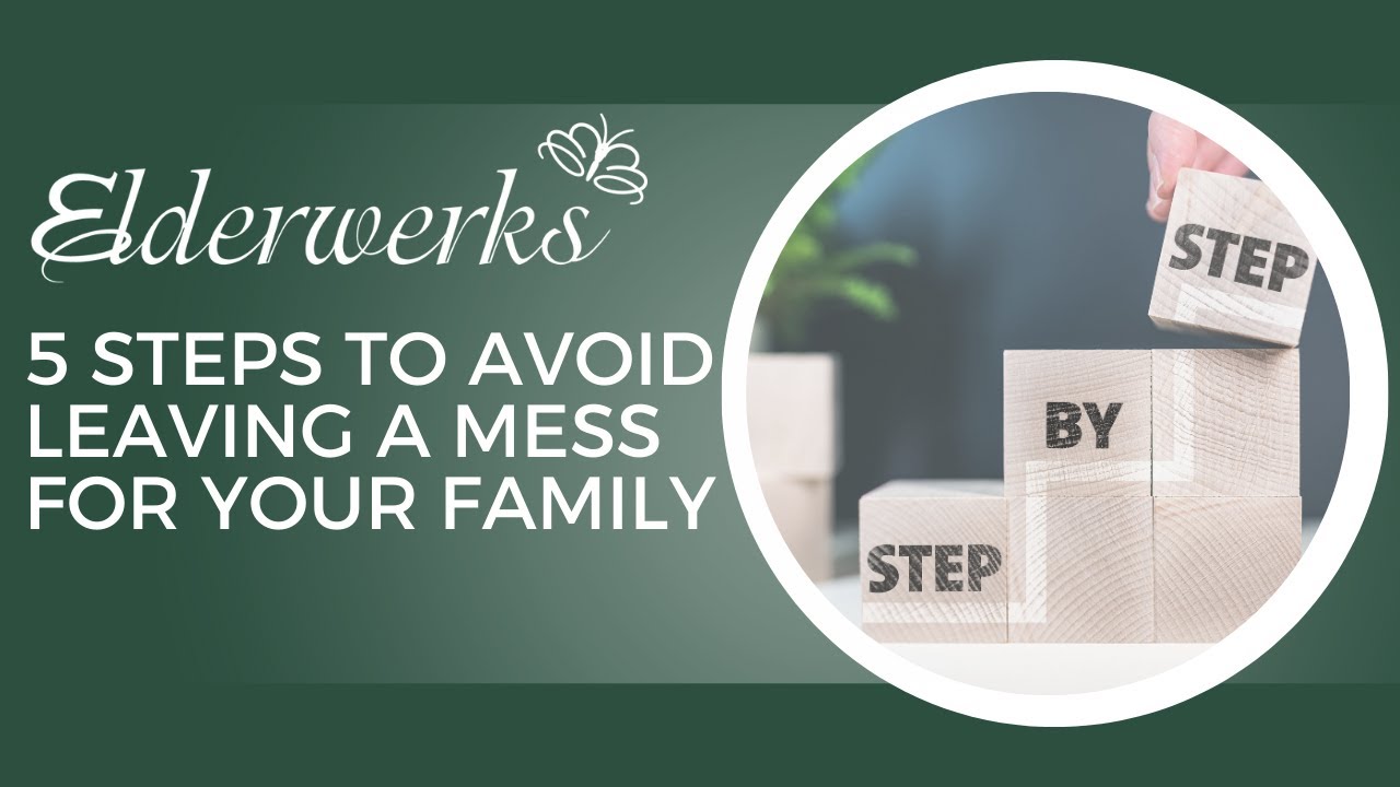 5 Steps to Avoid Leaving a Mess for Your Family - YouTube