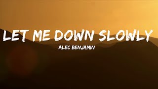 Alec Benjamin - Let Me Down Slowly (Lyrics)  | 15 Min