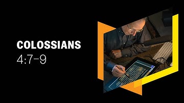 How Could Bad News Encourage Anyone? Colossians 4:7–9