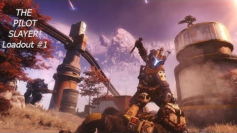 Titanfall 2 Loadouts Episode 1: 