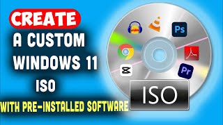 How to Create a Custom Windows 11 ISO with Preinstalled Software for FREE (Easy Tutorial)