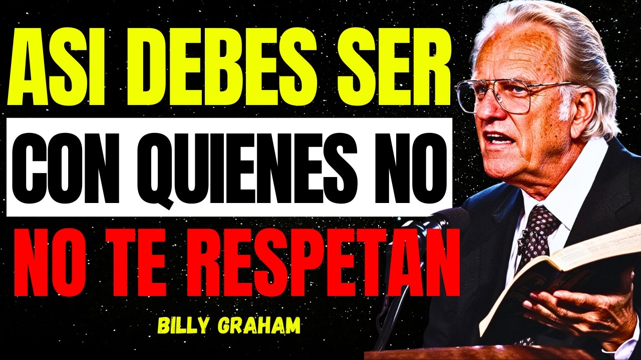 5 MANERAS de Tratar a las Personas que NO te Respetan - Billy Graham