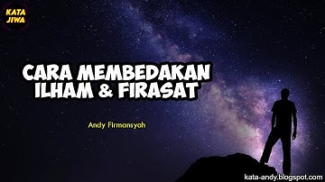 CARA MEMBEDAKAN ILHAM DAN FIRASAT | Andy Firmansyah - Kata Jiwa