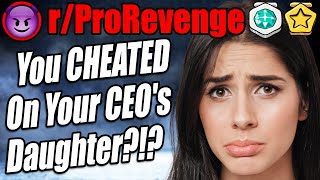 r/ProRevenge - You CHEATED On Your CEO