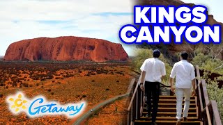 An unforgettable experience at Kings Canyon | Getaway