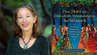 Marlene Schiwy ~ The Art of Creating Workshops for Women