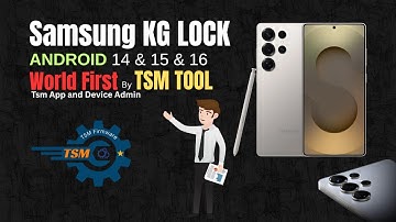 Remove KG Android 14 & 15 & 16 without Tsm App and Device Admin Worlds First By TSM Pro