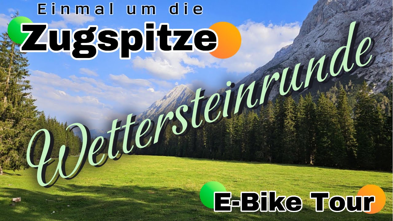 Mit dem E-Bike um die Zugspitze, Traumtour Wettersteinrunde
