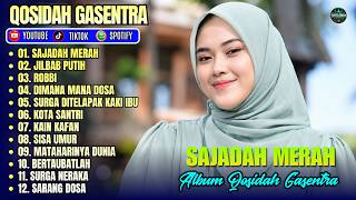 SAJADAH MERAH - JILBAB PUTIH - ROBBI || QOSIDAH FULL ALBUM GASENTRA TERBARU 2026 FULL LIRIK