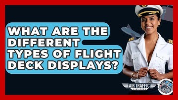 What Are The Different Types Of Flight Deck Displays? - Air Traffic Insider
