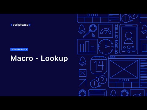 Scriptcase 8 - Macro - Lookup