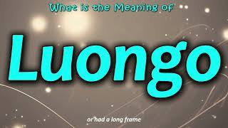 Luongo Meaning