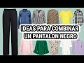 IDEAS de COMBINACIONES de un PANTALÓN de COLOR NEGRO  LOOKS  y OUTFITS con pantalones de color negro