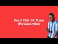 David Okit - No Stress (Paroles/Lyrics)