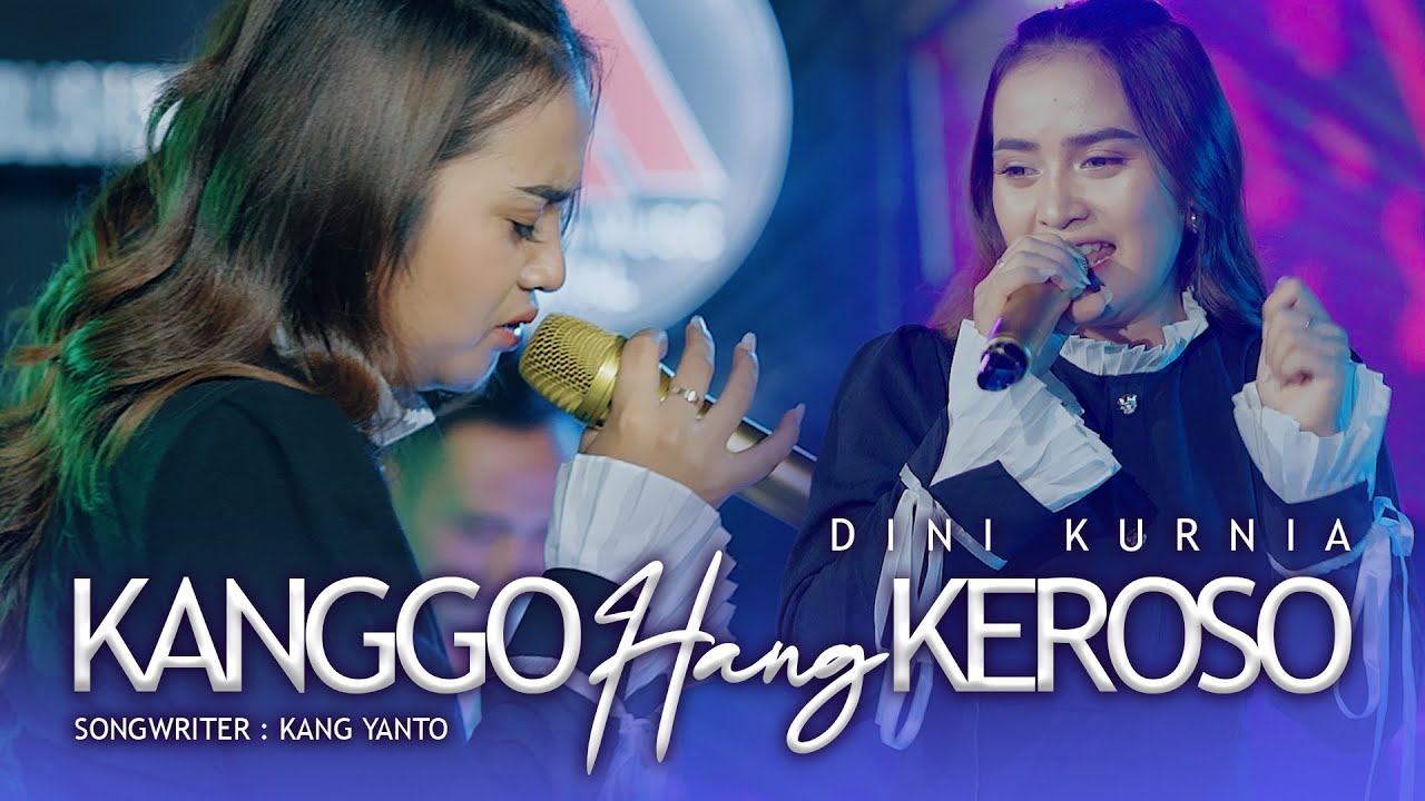 Dini Kurnia - Kanggo Hang Keroso [Official Live Music Video]
