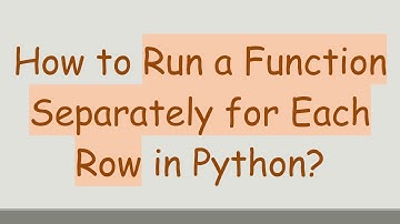 How to Run a Function Separately for Each Row in Python?