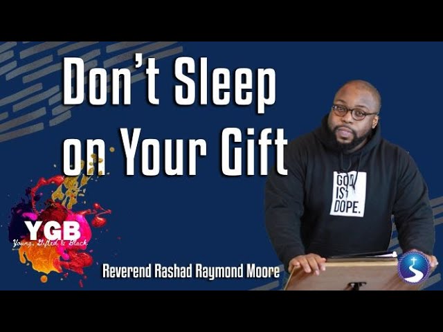 Don't Sleep on Your Gift | Reverend Rashad Raymond Moore | First Baptist Church of Crown Heights