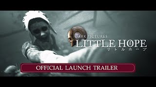 THE DARK PICTURES: LITTLE HOPE(リトル・ホープ) | ローンチトレイラー | PS4(R)/Xbox One/STEAM(R)