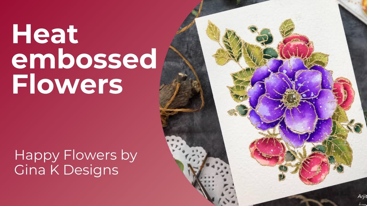 Heat Embossed Flowers - YouTube