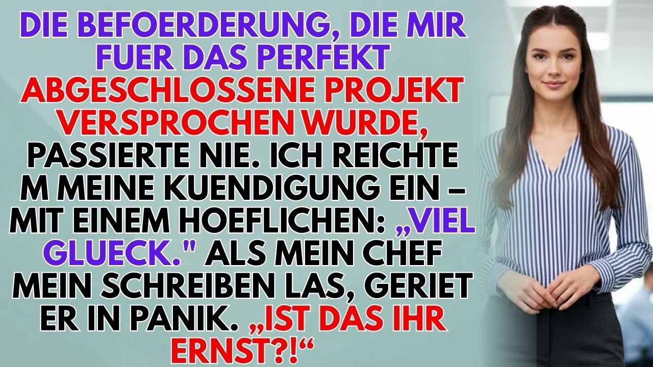 Mein Chef Brach Sein Beförderungs-Versprechen – Und Ich Ging Ohne Ein Wort