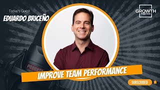 Improve Team Performance with Eduardo Briceño, Author of The Performance Paradox