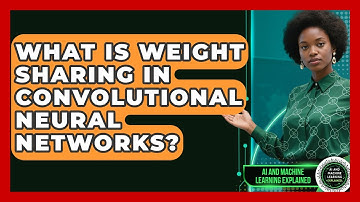 What Is Weight Sharing In Convolutional Neural Networks? - AI and Machine Learning Explained