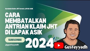 Cara Membatalkan Antrian Klaim JHT Di LAPAK ASIK Karena Dapat Jadwal Yang Lama