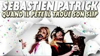 Video thumbnail of "Sébastien Patoche - Quand il Pète il Troue Son Slip (DJ Gonzalvez Bernard Extended Remix)"