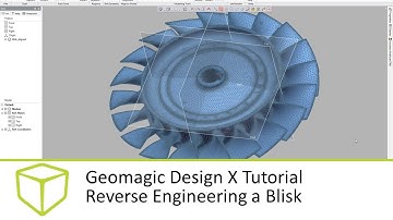 Geomagic Design X Tutorial   Reverse Engineering a Blisk