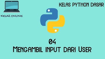 [Kelas Online] Python Dasar - 4 - Mengambil input dari User