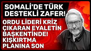 Somali̇de Türk Destekli̇ Zafer Ordu Li̇deri̇ Kri̇z Çikaran Eyaleti̇n Başkenti̇nde Kişkirtma Planina Son
