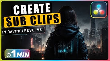 How to Create SUB CLIPS in DaVinci Resolve