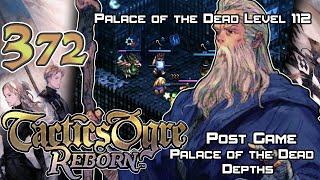 Tactics Ogre: Reborn - Walkthrough - Ep. 372: Palace of the Dead 112 [PG-146] [POTDD-15]
