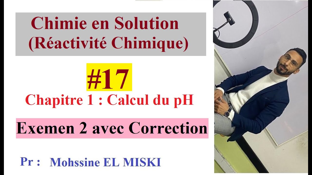 Chimie en solution ep17 Calcul du pH : Examen avec correction