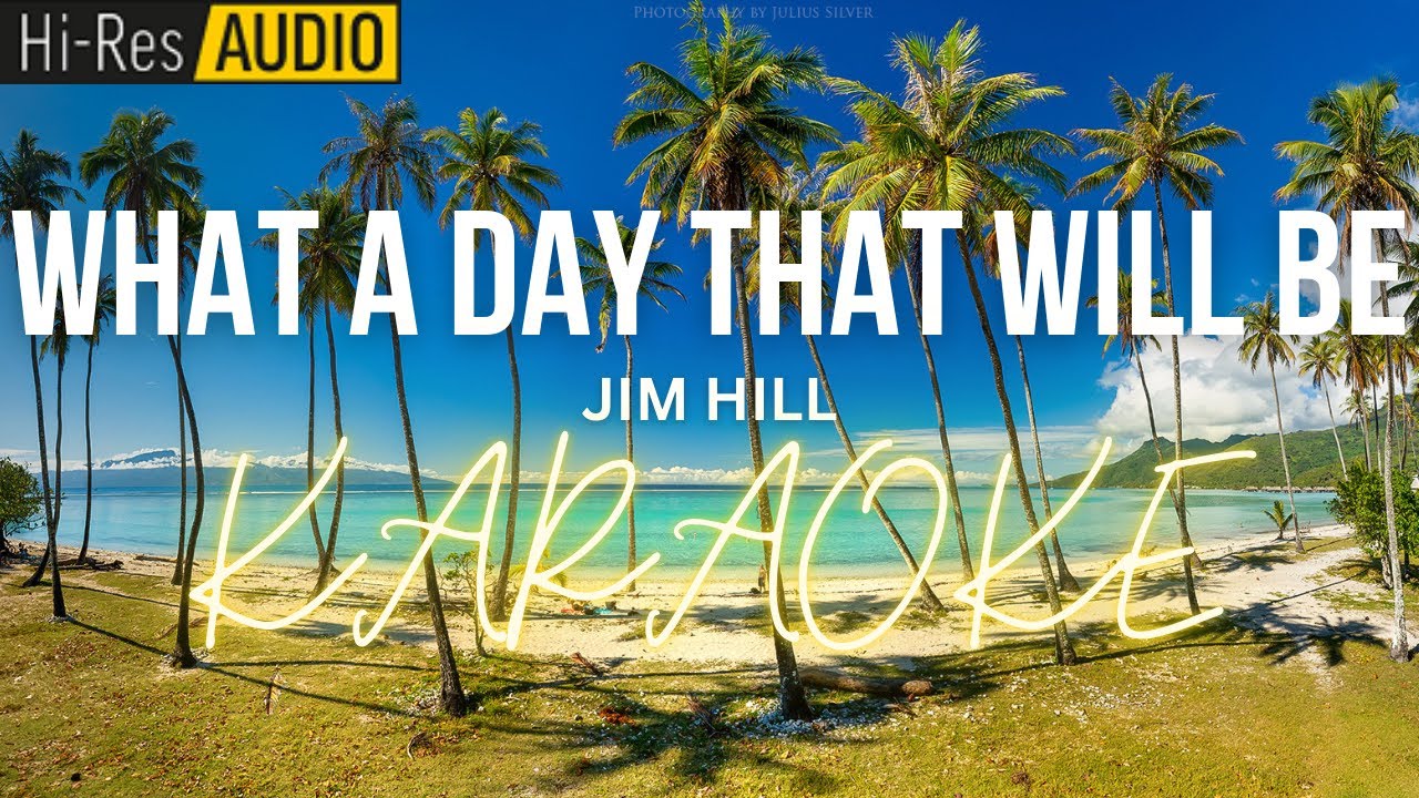 What A Day That Will Be Karaoke | Minus-One | Instrumental