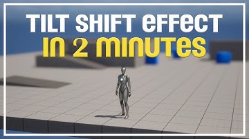 How to create a Tilt Shift Effect in Unreal Engine