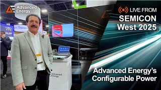 Live from SEMICON® West: Advanced Energy's Configurable Power