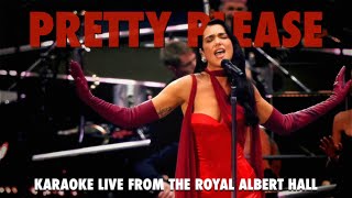 Pretty Please - Karaoke Dua Lipa (Live from the Royal Albert Hall)