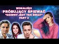 POLSCY WOKALIŚCI ŚPIEWAJĄCY🎤 "DZIWNY JEST TEN ŚWIAT" - PART 2