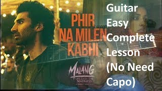 Presenting phir na milen kabhi song guitar complete lesson easy chords
no need capo sung by ankit tiwari from the movie malang)- like | share
comment sub...