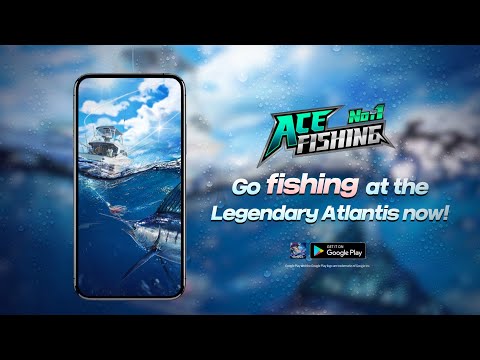 Go fishing at the Legendary Atlantis now!