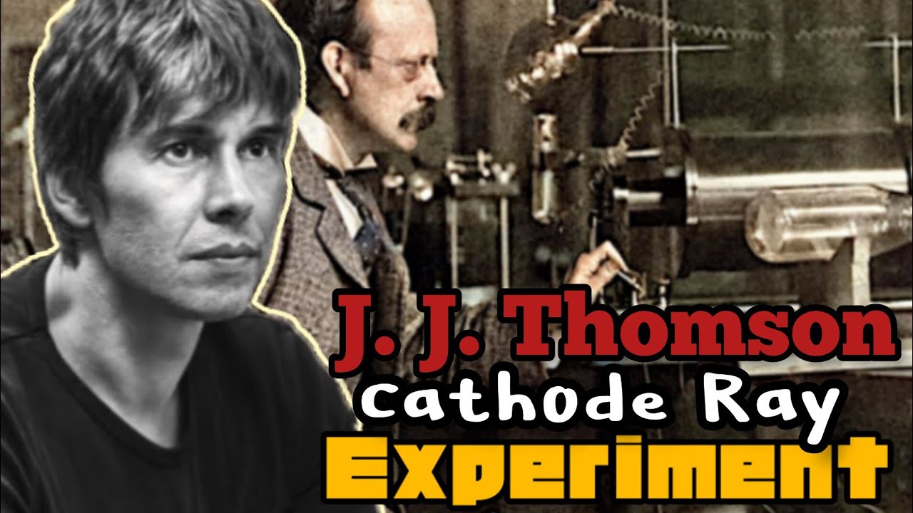 Discovery of electron Brian Cox JJ Thomson cathode ray tube