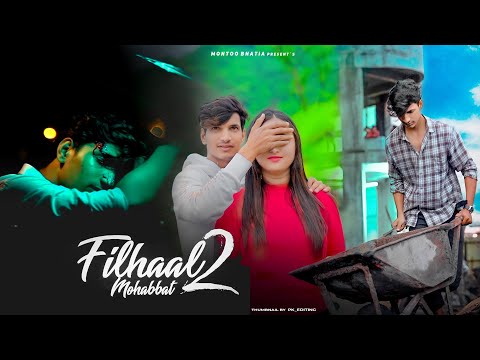 filhaal 2 Mohabaat Akshay Kumar | Heart-Touching love story | Ek baat batao tum yaadon me marte ho