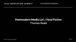 Postmodern Media LLC/ Feral Fiction | Yale Innovation Summit 2026