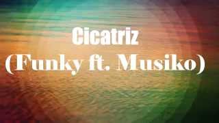 Cicatriz (Funky ft. Musiko) Letra / Lyrics chords