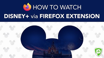 How to Access Disney Plus via PureVPN Firefox Extension