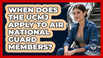 When Does The UCMJ Apply To Air National Guard Members? - Air Guard Commanders