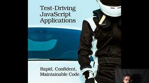 Test-Driven JavaScript Applications: Rapid, Confident, Maintainable Code
