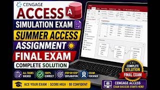 Cengage Access Simulation Exam – Summer Access Assignment | Final Exam Complete Solution